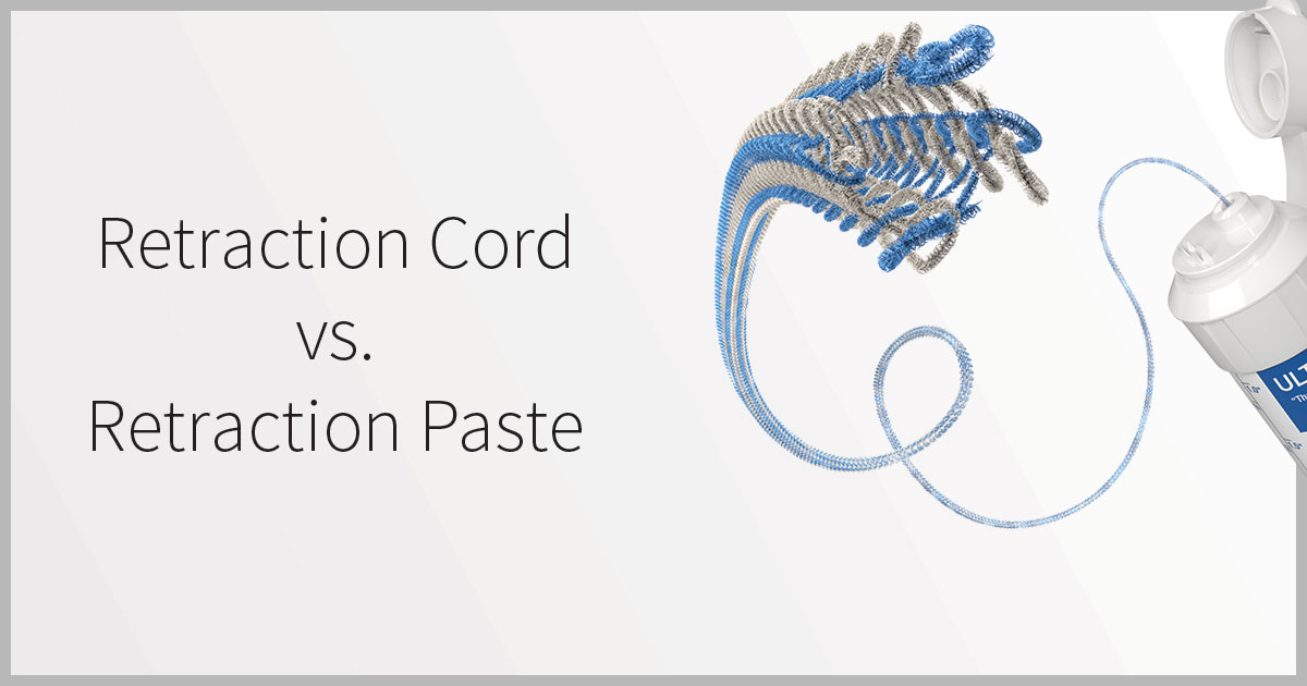 Easier Isn't Always Better Comparing Retraction Cord and Retraction Paste